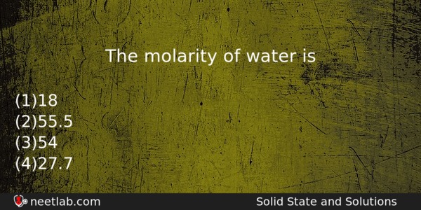 The Molarity Of Water Is Chemistry Question 
