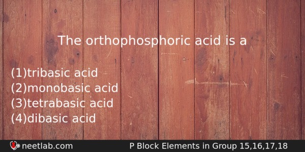 The Orthophosphoric Acid Is A Chemistry Question 