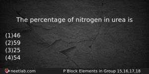 The Percentage Of Nitrogen In Urea Is Chemistry Question