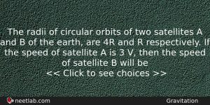 The Radii Of Circular Orbits Of Two Satellites A And Physics Question