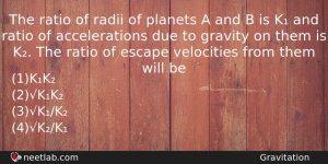 The Ratio Of Radii Of Planets A And B Is Physics Question