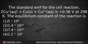 The Standard Emf For The Cell Reaction 2cuaq Cus Chemistry Question