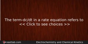 The Termdcdt In A Rate Equation Refers To Chemistry Question
