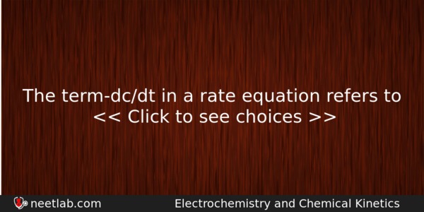 The Termdcdt In A Rate Equation Refers To Chemistry Question 