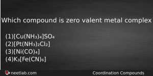 Which Compound Is Zero Valent Metal Complex Chemistry Question