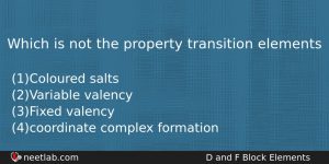 Which Is Not The Property Transition Elements Chemistry Question