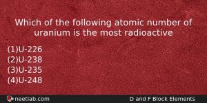 Which Of The Following Atomic Number Of Uranium Is The Chemistry Question