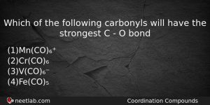 Which Of The Following Carbonyls Will Have The Strongest C Chemistry Question