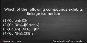 Which Of The Following Compounds Exhibits Linkage Isomerism Chemistry Question