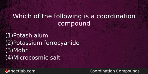 Which Of The Following Is A Coordination Compound Chemistry Question 
