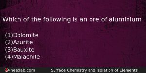 Which Of The Following Is An Ore Of Aluminium Chemistry Question