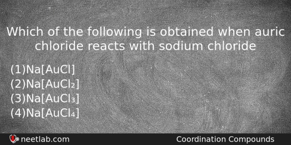 Which Of The Following Is Obtained When Auric Chloride Reacts Chemistry Question 