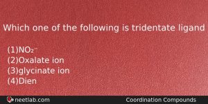 Which One Of The Following Is Tridentate Ligand Chemistry Question
