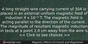 A Long Straight Wire Carrying Current Of 30a Is Placed Physics Question