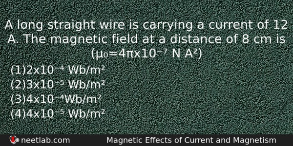 A Long Straight Wire Is Carrying A Current Of 12 Physics Question 