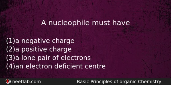 A Nucleophile Must Have Chemistry Question 