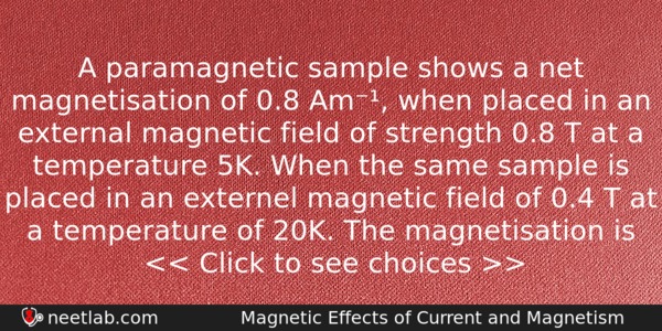 A Paramagnetic Sample Shows A Net Magnetisation Of 08 Am Physics Question 