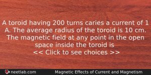 A Toroid Having 200 Turns Caries A Current Of 1 Physics Question