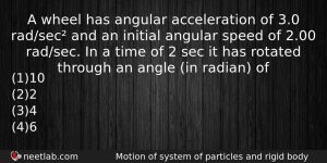 A Wheel Has Angular Acceleration Of 30 Radsec And An Physics Question