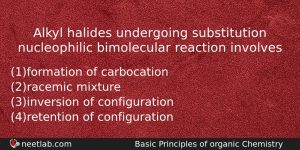 Alkyl Halides Undergoing Substitution Nucleophilic Bimolecular Reaction Involves Chemistry Question