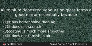 Aluminium Deposited Vapours On Glass Forms A Good Mirror Essentially Chemistry Question