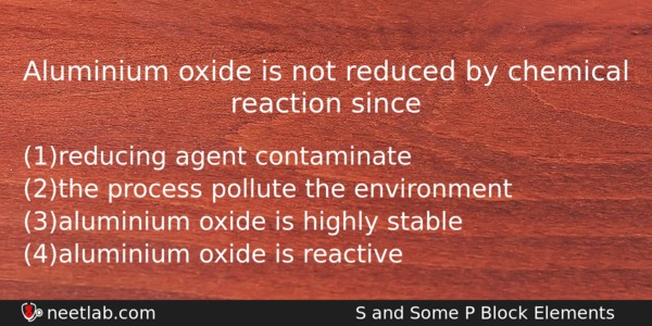 Aluminium Oxide Is Not Reduced By Chemical Reaction Since Chemistry Question 