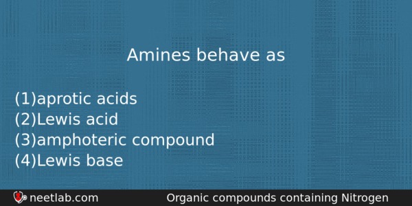 Amines Behave As Chemistry Question 