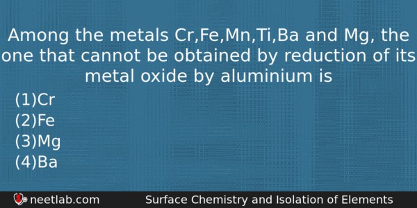 Among The Metals Crfemntiba And Mg The One That Cannot Chemistry Question 
