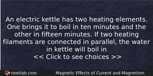 An Electric Kettle Has Two Heating Elements One Brings It Physics Question