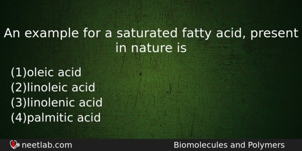 An Example For A Saturated Fatty Acid Present In Nature Chemistry Question 