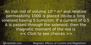 An Iron Rod Of Volume 10 M And Relative Permeability Physics Question