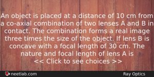 An Object Is Placed At A Distance Of 10 Cm Physics Question
