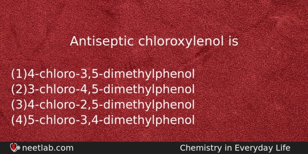 Antiseptic Chloroxylenol Is Chemistry Question 