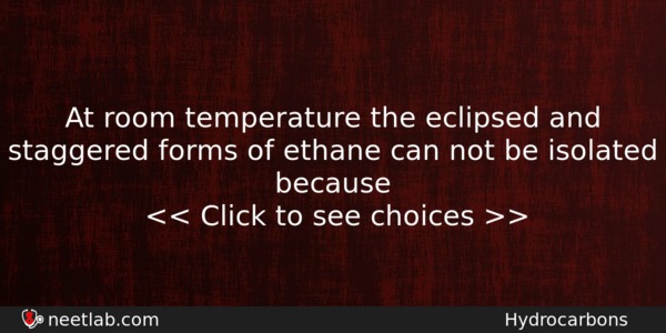 At Room Temperature The Eclipsed And Staggered Forms Of Ethane Chemistry Question 