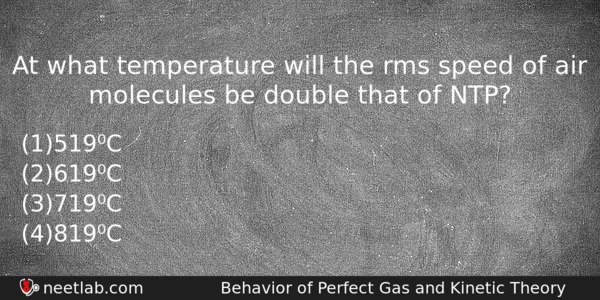 At What Temperature Will The Rms Speed Of Air Molecules Be Double That Of Ntp Neetlab