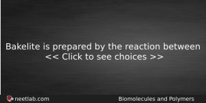 Bakelite Is Prepared By The Reaction Between Chemistry Question