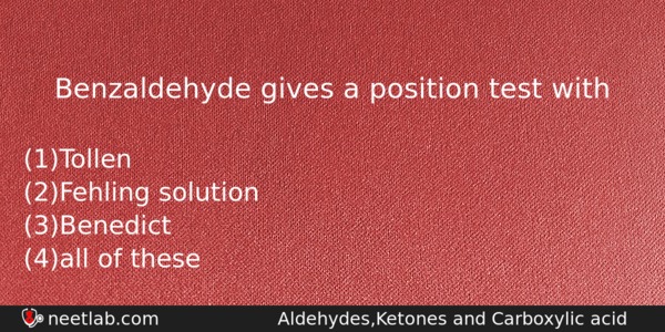 Benzaldehyde Gives A Position Test With Chemistry Question 