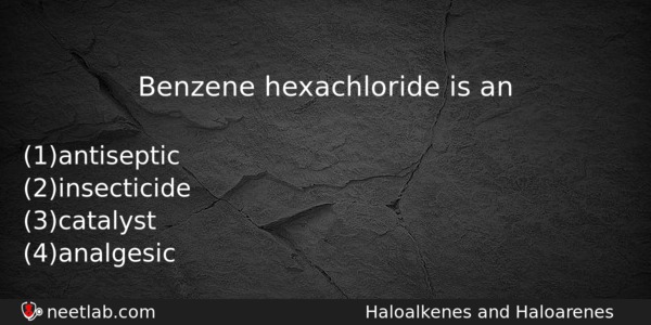 Benzene Hexachloride Is An Chemistry Question 