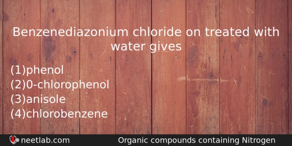 Benzenediazonium Chloride On Treated With Water Gives Chemistry Question 