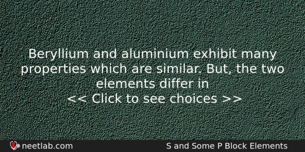 Beryllium And Aluminium Exhibit Many Properties Which Are Similar But Chemistry Question 