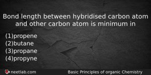 Bond Length Between Hybridised Carbon Atom And Other Carbon Atom Chemistry Question