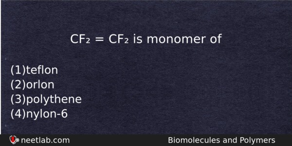 Cf Cf Is Monomer Of Chemistry Question 