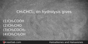 Chchcl On Hydrolysis Gives Chemistry Question