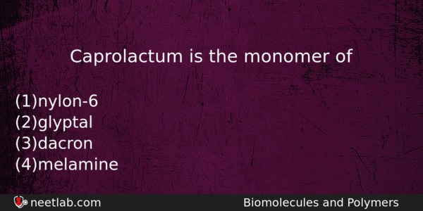 Caprolactum Is The Monomer Of Chemistry Question 