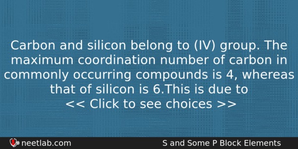 Carbon And Silicon Belong To Iv Group The Maximum Coordination Chemistry Question 