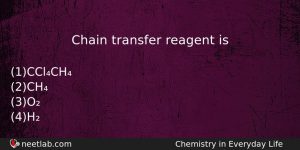 Chain Transfer Reagent Is Chemistry Question