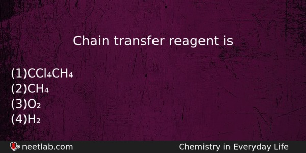 Chain Transfer Reagent Is Chemistry Question 
