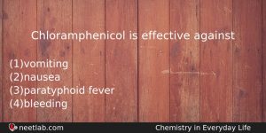 Chloramphenicol Is Effective Against Chemistry Question