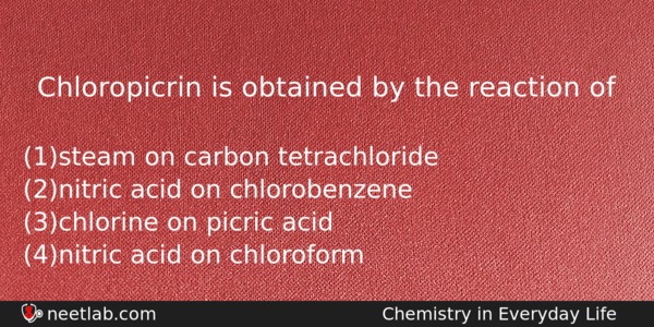 Chloropicrin Is Obtained By The Reaction Of Chemistry Question 