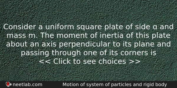 Consider A Uniform Square Plate Of Side And Mass Physics Question 